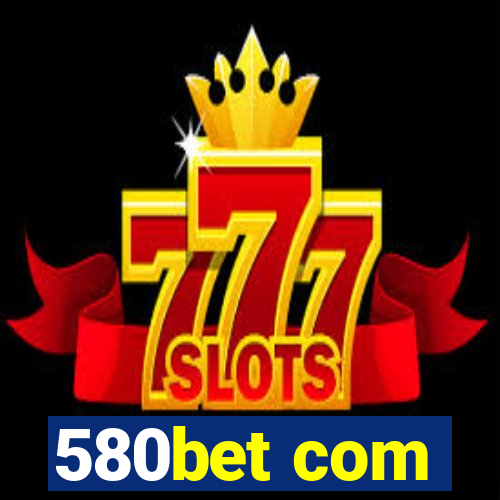 580bet com